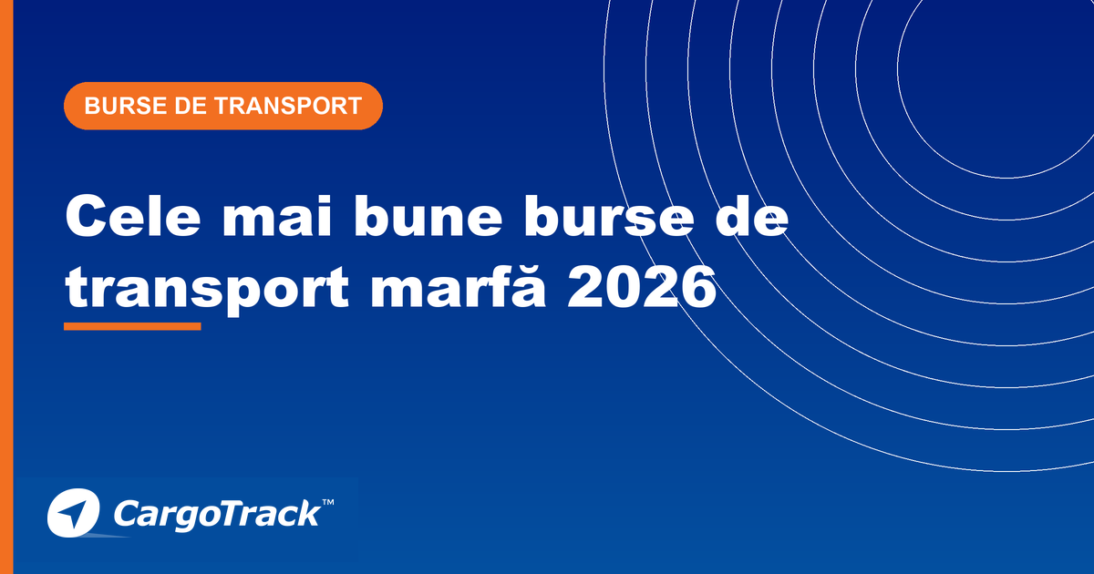 Ghid CargoTrack — cele mai bune burse de transport marfă: Cargopedia, 123cargo, Timocom, Trans.eu