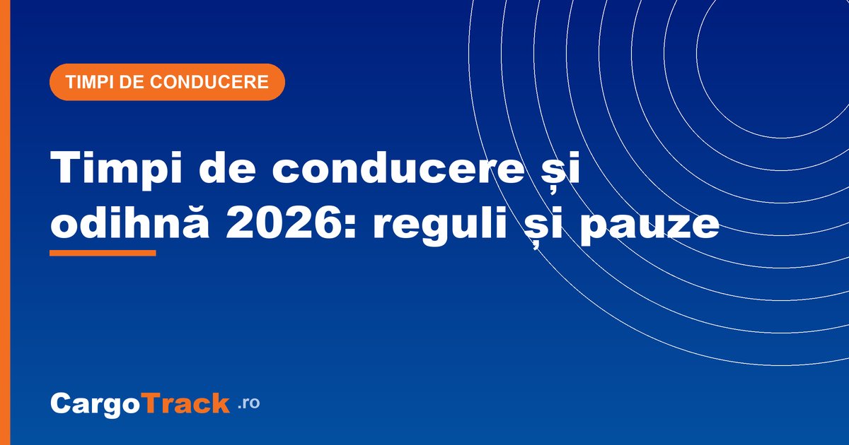 Timpi de conducere și odihnă 2026: reguli, pauze și repaus