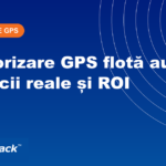 Ghid CargoTrack — monitorizare GPS flotă auto: beneficii, economii și calcul ROI