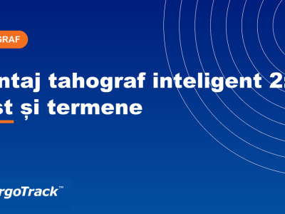 Ghid CargoTrack — montaj tahograf inteligent 2: cost, cine montează și obligativitate